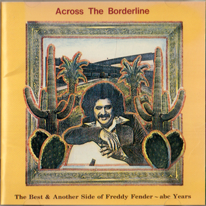 FREDDY FENDER・THE BEST & ANOTHER SIDE OF FREDDY FENDER / フレディ フェンダー・テキサス出身のメキシコ系カントリーロック ＣＤ全25曲