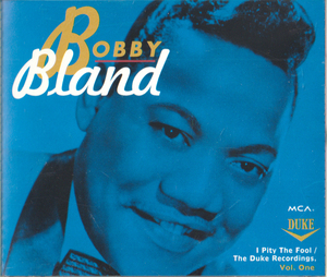 BOBBY BLAND・I Pity The Fool/The Duke Recordings, Vol. One / ボビー・ブランド ＣＤ２枚組 全４４曲