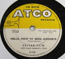 ** BLUES 78rpm ** Guitar Slim* With Lloyd Lambert's Orch. I Won't Mind At All / Hello, How Ya' Been, Goodbye[ US'58 ATCO 6108]_画像2