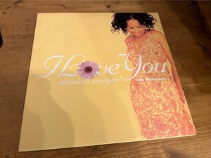 12”★Debelah Morgan / I Love You (The Remixes) / MURO / ハウス / R&B！