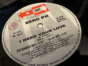 12”★Zero PH / I Need Your Love / ユーロ・ハウス！