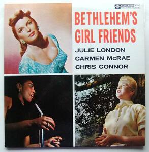 ◆ BETHLEHEM 'S GIRL FRIENDS / JULIE LONDON , CARMEN McRAE , CHRIS CONNOR ◆ Bethlehem BCP 6006 (red:dg) ◆ T
