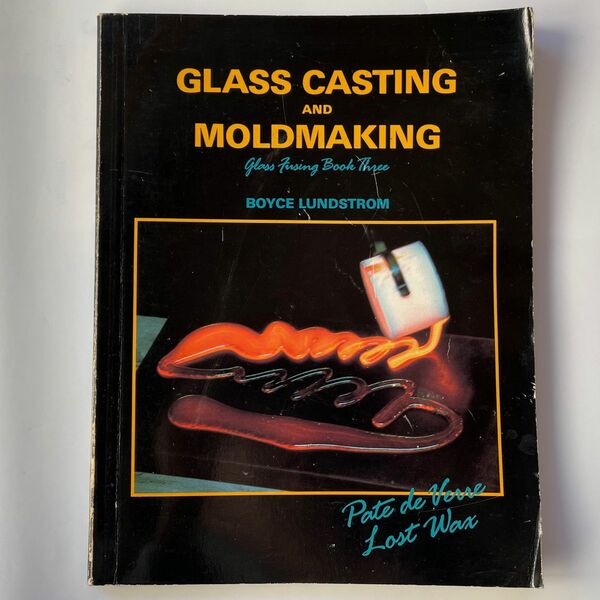 GLASS CASTING AND MOLDMKING 海外本