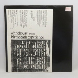 1円スタート White House Birth Death Experience LPレコード COME ORGANISATION 35 BRACKENBURY ROAD LONDON N2 ホワイトハウス