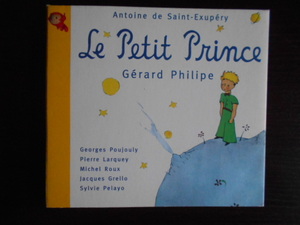 CD1枚約５０分　 ジェラール・フィリップ 『星の王子さま＋その他の物語』　「Le Petiti Prince」 raconte par Gerard Philipe