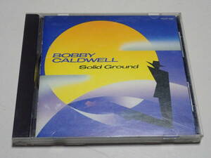 ★ボビー・コールドウェル★ソリッド・グラウンド★BOBBY CALDWELL★SOLID GROUND★国内盤★POCP-1060★