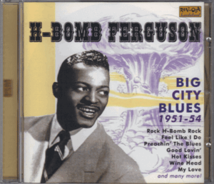 【新品/輸入盤CD】H-BOMB FERGUSON/Big City Blues 1951-1954