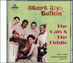 【新品/輸入盤CD】THE CATS AND THE FIDDLE/Start Jive Talkin'-Complete Recordings Vol.3 1947-1950