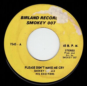 Smokey 007 / Please Don’t Make Me Cry ♪ Baby, I Love You (Birland)