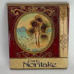 Early Noritake オールドノリタケの世界