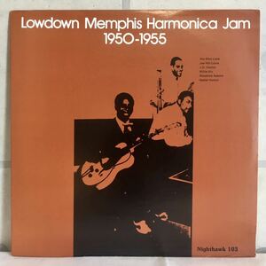 美盤 US LP / V.A. - LOWDOWN MEMPHIS HARMONICA JAM 1950-1955 (Nighthawk 103) / Memphis Blues, ハーモニカ・ブルース /