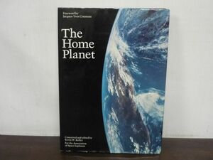 THE HOME PLANET　洋書　地球/母なる星　Kevin W.Kelley　※カバー破れあり