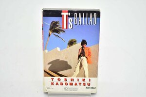 カセットテープ 角松敏生 T's BALLAD 再生OK[TOSHIKI KADOMATSU][WAVE][RYOKO][RAMP IN][LET ME SAY][SONG FOR YOU][NO END SUMMER]