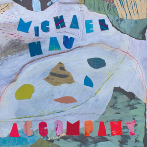 MICHAEL NAU / ACCOMPANY (LTD / POWDER BLUE VINYL) (LP)