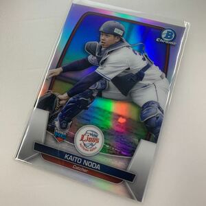 TOPPS 2023 BOWMAN NPB 野田 海人 Chrome Refractor パラレル ベース レギュラー カード 埼玉西武ライオンズ 野田海人