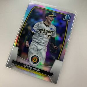 TOPPS 2023 BOWMAN NPB 湯浅 京己 Chrome Refractor パラレル ベース レギュラー カード 阪神タイガース 湯浅京己