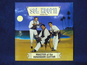 SOL HOOPII -Solomon Hoopii Kaaiai-(ソル ホオピイ)/MASTER OF HAWAIIAN GUITAR, VOLUME TWO
