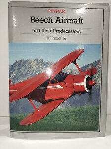 Beech Aircraft and Their Predecessors AJ Pelletier　ビーチクラフト　洋書/英語/飛行機/航空機/歴史/構造/PUTNAM【ac02j】