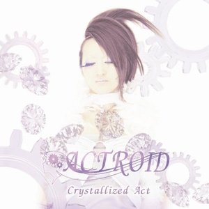 アクトロイド / クリスタライズド・アクト ◆ 2012 女性Vo ジ・アンクラウンド ジャパメタ 国内盤 新品未開封 ACTROID - Crystallized Act