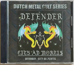 DEFENDER City Ad Mortis Rusty Cage Records オランダ リマスター 正統派ヘヴィ・メタル パワー・スピード・メタル 80年代 ダッチ・メタル