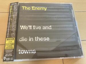 THE ENEMY / We’ll Live and Die in These Towns 国内盤 帯付き