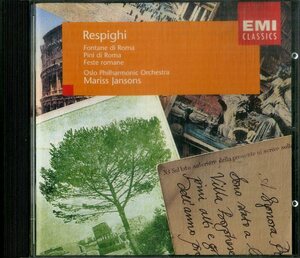 D00149993/CD/マリス・ヤンソンス「レスピーギ：Fontane Di Roma / Pini Di Roma / Feste Romane」