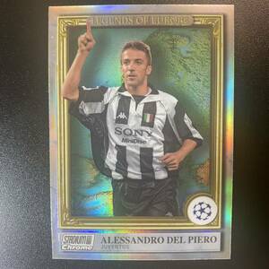 2022-23 Topps Stadium Chrome Alessandro Del Piero Legends Of Europe アレッサンドロ・デル・ピエロ