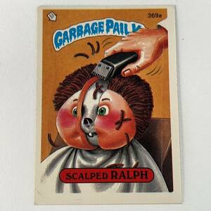 1987 TOPPS garbage pail kids ガーベッジペイルキッズ 369a SCALPED RALPH 検索 アメトイ ホラー ビンテージ ぶきみくん