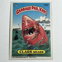1987 TOPPS garbage pail kids ガーベッジペイルキッズ 354a CLARK SHARK 検索 アメトイ ホラー ビンテージ ぶきみくん_画像1