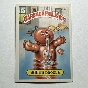 1986 TOPPS garbage pail kids ガーベッジペイルキッズ 204a JULES DROOLS 検索 アメトイ ホラー ビンテージ ぶきみくん