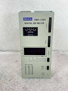 M-4573⑦　【同梱不可】980円～ 現状品　DELICA/デリカ　DMC-230S　DIGITAL DIP METER　デジタルディップメーター　通電不可　