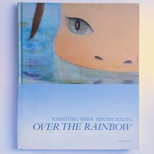 奈良美智 杉戸洋 Yoshitomo Nara / Hiroshi Sugito Over the Rainbow Hatje Cantz 2004 画集