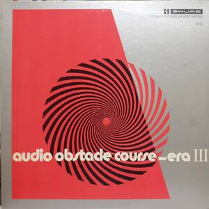 米オリジLP！レコード・カートリッジ SHURE 高音質テスト・レコード！An Audio Obstacle Course-Era III 1973年 TTR-110 日本語解説付き！
