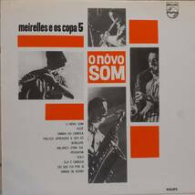 ブラジルPHILIPS盤LP！Meirelles E Os Copa 5 / O Novo Som 1965年作の2000年頃プレス P 632.194 L オリジは500ドル超えの鬼レア盤！_画像1