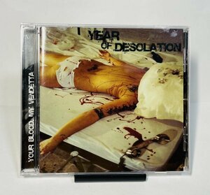 YEAR OF DESOLATION / YOUR BLOOD MY VENDETTA