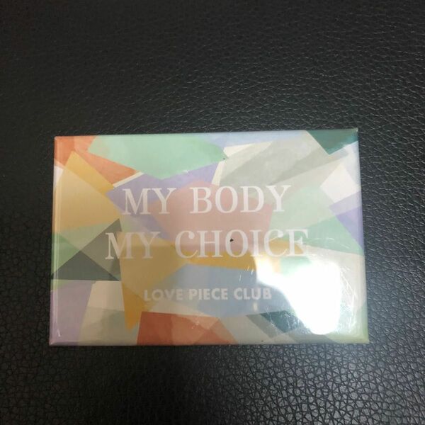 LOVE PIECE CULB 缶バッジ　my body is my choice 