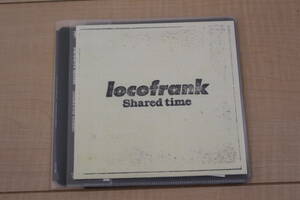 locofrank Shared time CD 元ケース無し メディアパス収納