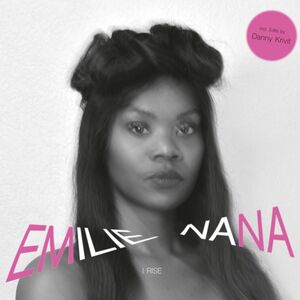 EMILIE NANA/I RISE EP (DANNY KRIVIT EDITS)