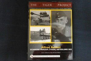 xa01/軍事洋書■The Tiger Project: A Series Devoted to Germany's World War II Tiger Tank Crews 第二次世界大戦ドイツ タイガー戦車隊