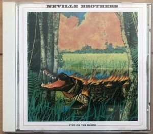 ◆The Neville Brothers/Fiyo On The Bayou【1989/JPN盤/CD】