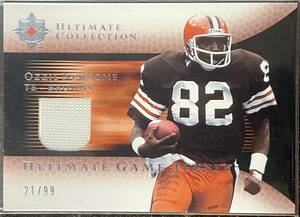 【Legend Jersey】Ozzie Newsome 2005 Ultimate Collection Ultimate Game Jersey 21/99