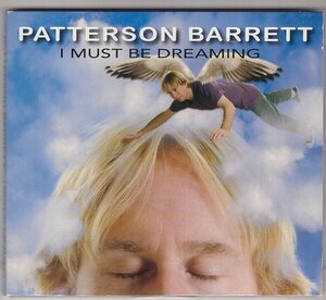 PATTERSON BARRETT I MUST BE DREAMING