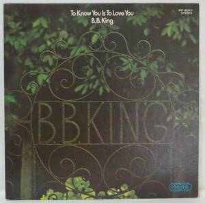 中古LPレコード簡易洗浄済み：B.B.KING(B.B.キング) / TO KNOW YOU IS TO LOVE YOU (国内盤)