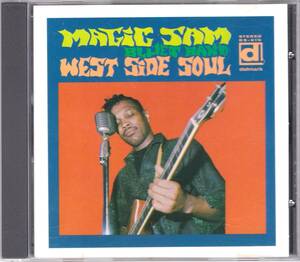 ☆MAGIC SAM(マジック・サム)BLUES BAND/West Side Soul◆67年発表の説明不要の歴史的大名盤！◇世界初CD化＆高音質のマスタリング仕様★