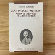 【仏語洋書】JEAN-JACQUES ROUSSEAU VISION DE L’HISTOIRE ET AUTOBIOGRAPHIE / Nicolas Bonhote（著）【ジャン＝ジャック・ルソー】_画像1