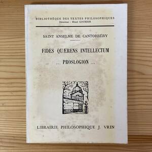 【仏語洋書】理解を求める信仰 プロスロギオン / カンタベリーのアンセルムス（著）【スコラ学 神学 中世哲学 ラテン語】