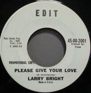 【SOUL 45】LARRY BRIGHT - PLEASE GIVE YOUR LOVE / IT AIN'T RIGHT (s231128018) 
