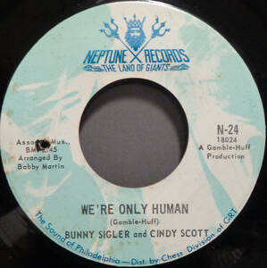 【SOUL 45】BUNNY SIGLER & CINDY SCOTT - WE'RE ONLY HUMAN / CONQUER THE WORLD TOGETHER (s231110028)