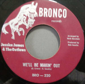 【SOUL 45】JESSICA JAMES & THE OUTLAWS - WE'LL BE MAKIN OUT (s231119038) 