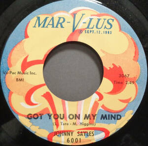 【SOUL 45】JOHNNY SAYLES - GOT YOU ON MY MIND / YOU DID ME WRONG (s231112035)